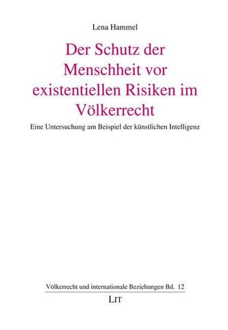 Der Schutz der Menschheit vor existentiellen Risiken im Völkerrecht