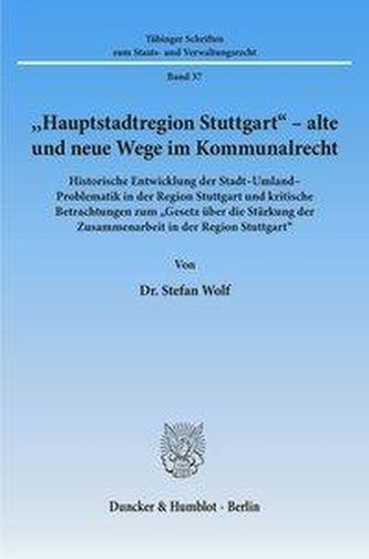 Hauptstadtregion Stuttgart - alte und neue Wege im Kommunalrecht.