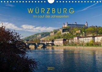 Würzburg - Im Lauf der Jahreszeiten (Wandkalender 2021 DIN A4 quer)