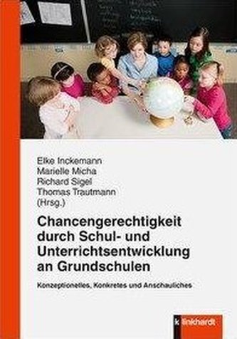 Chancengerechtigkeit durch Schul- und Unterrichtsentwicklung an Grundschulen