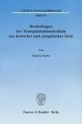 Rechtsfragen der Transplantationsmedizin aus deutscher und europäischer Sicht