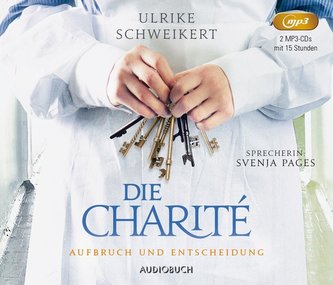 Die Charité: Aufbruch und Entscheidung