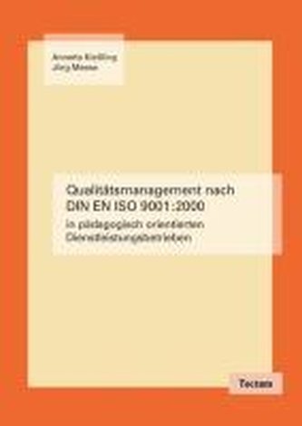Qualitätsmanagement nach DIN EN ISO 9001:2000 in pädagogisch orientierten Dienstleistungsbetrieben