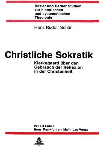 Christliche Sokratik: Kierkegaard über den Gebrauch der Reflexion in der Christenheit