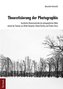 Theoretisierung der Photographie