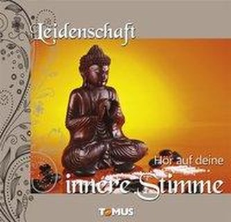 Leidenschaft - Hör auf deine innere Stimme