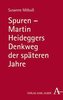 Spuren - Martin Heideggers Denkweg der späteren Jahre