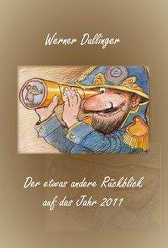 Der etwas andere Rückblick auf das Jahr 2011