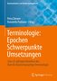 Terminologie : Epochen - Schwerpunkte - Umsetzungen