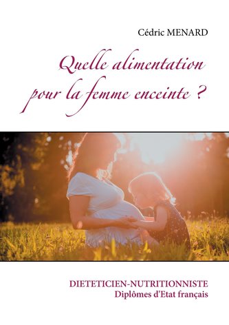 Quelle alimentation pour la femme enceinte ?