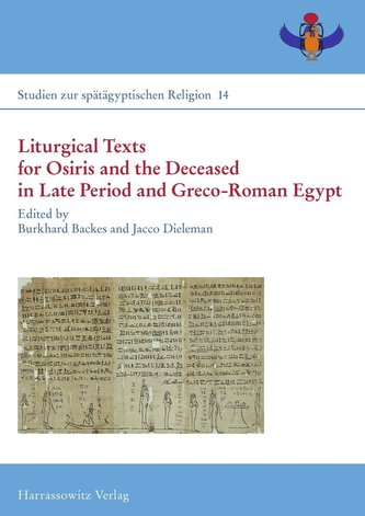 Liturgical Texts for Osiris and the Deceased in Late Period and Greco-Roman Egypt; Liturgische Texte für Osiris und Verstorbene