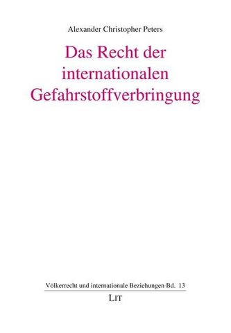Das Recht der internationalen Gefahrstoffverbringung