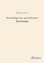 Grundzüge der griechischen Etymologie