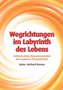 Wegrichtungen im Labyrinth des Lebens