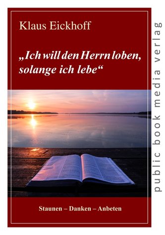 Ich will den Herrn loben, solange ich lebe