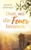 Dort, wo die Feuer brennen