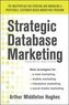 Strategic Database Marketing: The Masterplan for Starting and Managing a Profitable, Customer-Based Marketing Program