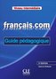 français.com - intermédiare (Nouvelle Édition). Guide pédagogique