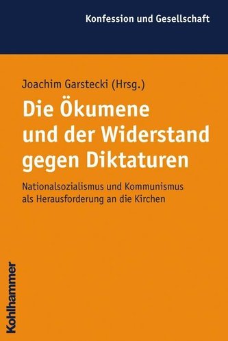 Die Ökumene und der Widerstand gegen Diktaturen