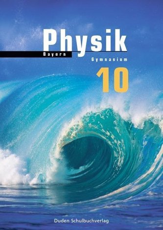 Physik 10 Lehrbuch. Bayern Gymnasium