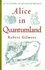 Alice in Quantumland