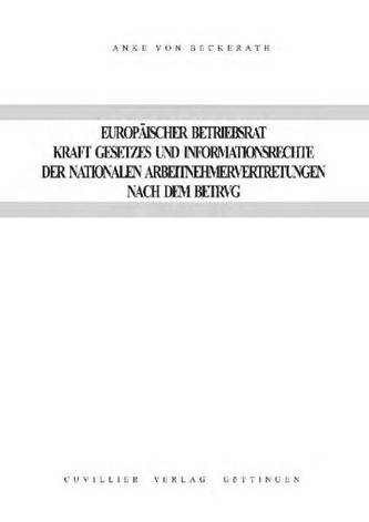 Europäischer Betriebsrat kraft Gesetzes und Informationsrechte der nationalen Arbeitnehmervertretungen nach dem BetrVG