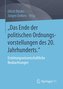 Das Ende der politischen Ordnungsvorstellungen des 20. Jahrhunderts.