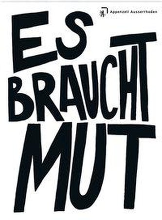 Es braucht Mut