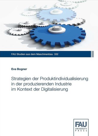 Strategien der Produktindividualisierung in der produzierenden Industrie im Kontext der Digitalisierung