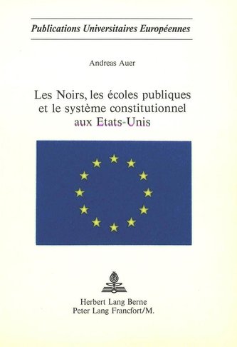 Les noirs, les écoles publiques et le système constitutionnel aux Etats-Unis