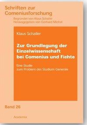 Zur Grundlegung der Einzelwissenschaft bei Comenius und Fichte