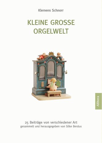 Kleine große Orgelwelt