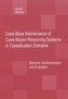 Case-Base Maintenance of Case-Based Reasoning Systems in Classification Domains