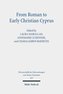From Roman to Early Christian Cyprus