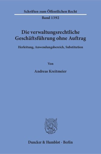 Die verwaltungsrechtliche Geschäftsführung ohne Auftrag.