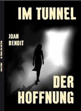 Im Tunnel der Hoffnung