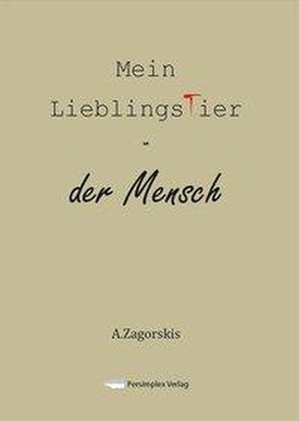 Mein Lieblingstier - der Mensch