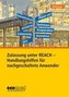 Zulassung unter REACH - Handlungshilfen für nachgeschaltete Anwender