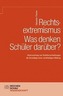 Rechtsextremismus - Was denken Schüler darüber?