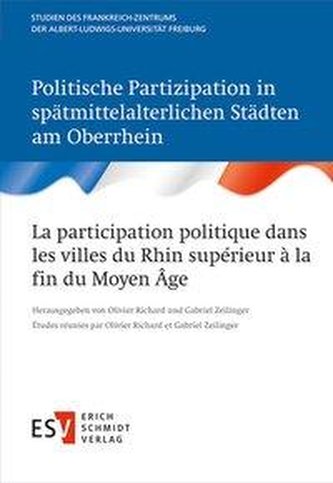Politische Partizipation in spätmittelalterlichen Städten am Oberrhein / La participation politique dans les villes du Rhin supé