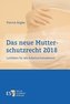 Das neue Mutterschutzrecht 2018