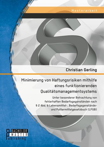 Minimierung von Haftungsrisiken mithilfe eines funktionierenden Qualitätsmanagementsystems unter besonderer Betrachtung von fehl
