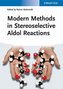Modern Methods in Stereoselective Aldol Reactions