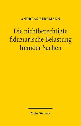 Die nichtberechtigte fiduziarische Belastung fremder Sachen