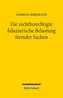 Die nichtberechtigte fiduziarische Belastung fremder Sachen