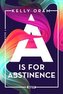 A is for Abstinence. Kellywood-Dilogie 2