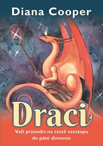 Draci - Vaši průvodci na cestě vzestupu do páté dimenze Draci - Vaši průvodci na cestě vzestupu do páté dimenze
