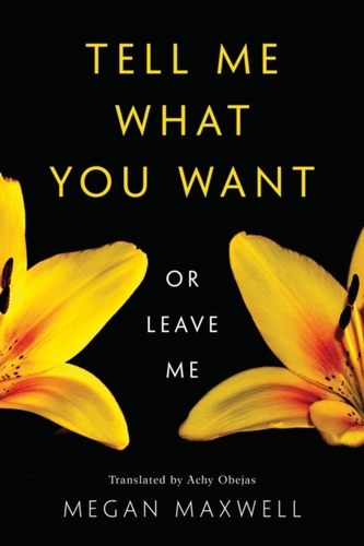 Tell Me What You Want-Or Leave Me