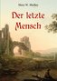 Der letzte Mensch - Vollständige Ausgabe in einem Band