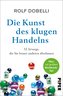 Die Kunst des klugen Handelns
